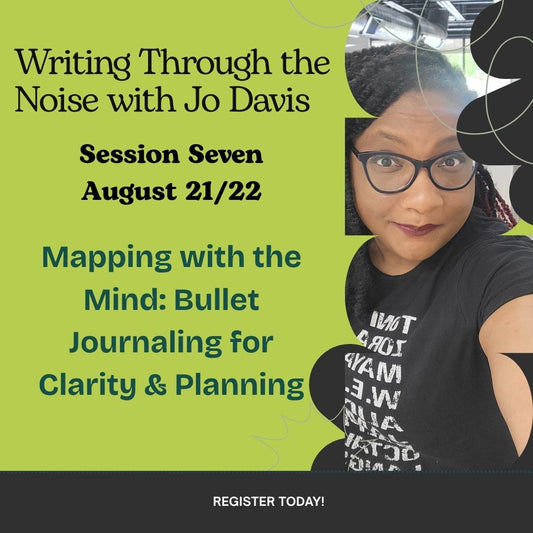 Event Tickets: Write through the Noise with Jo Davis: Session 7--Aug. 21/22